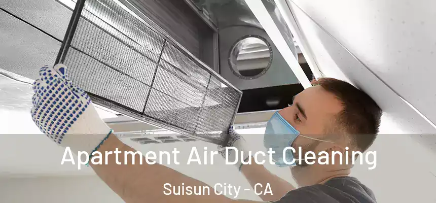 Apartment Air Duct Cleaning Suisun City - CA