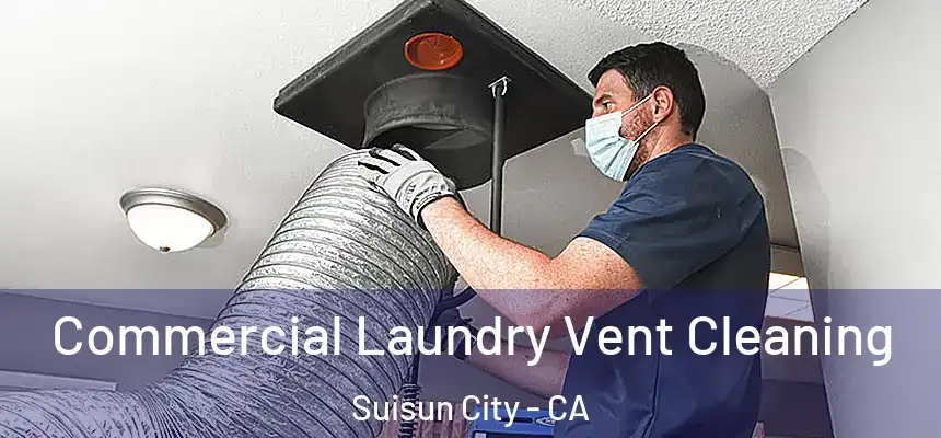  Commercial Laundry Vent Cleaning Suisun City - CA