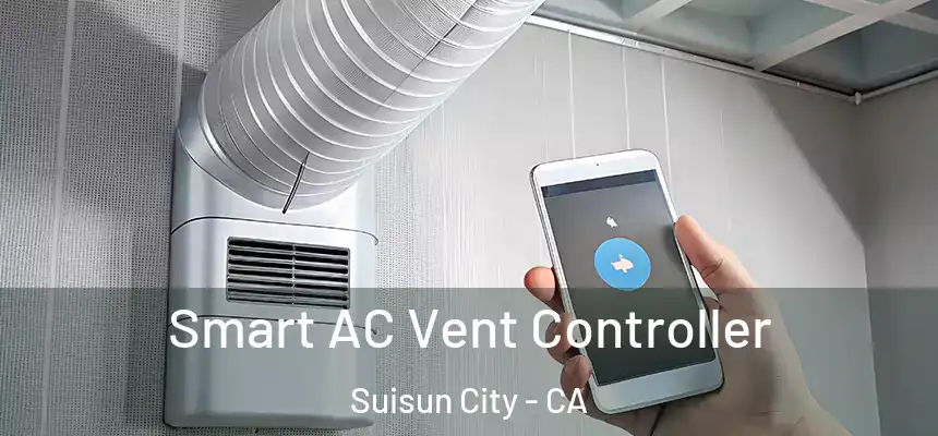 Smart AC Vent Controller Suisun City - CA