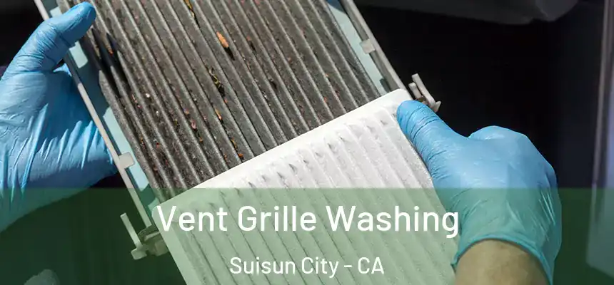  Vent Grille Washing Suisun City - CA